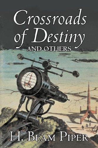 Crossroads of Destiny by H. Beam Piper