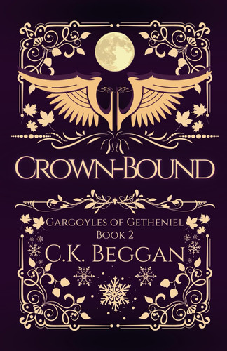 Crown-Bound - A Cozy Gargoyle Fantasy Romance Novel by C. K. BEGGAN