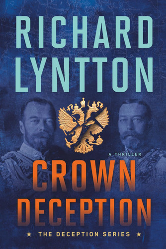 CROWN DECEPTION: AN INTERNATIONAL POLITICAL SPY THRILLER (The Deception Series) by Lyntton, Richard