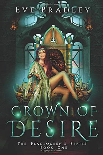 Crown of Desire A Fantasy Romance Novel by Eve Bradley