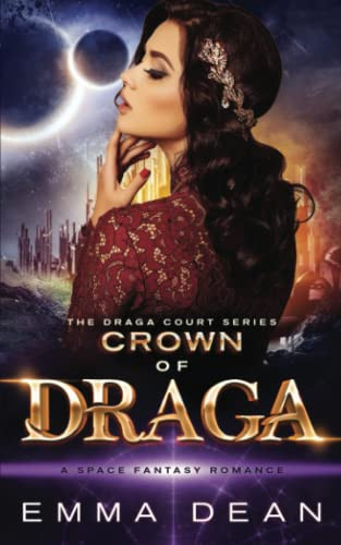 Crown of Draga A Space Fantasy Romance by Emma Dean