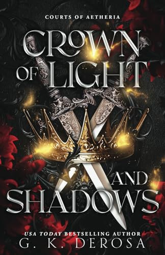 Crown of Light and Shadows A Fantasy Romance by G K. DeRosa