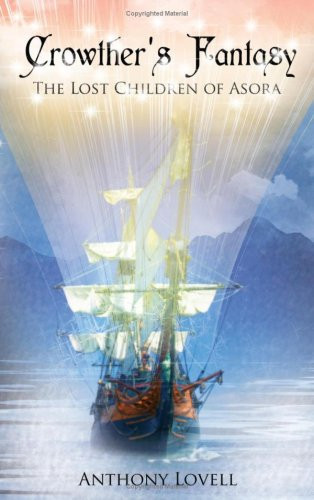 Crowther's Fantasy The Lost Children of Asora by Anthony Lovell