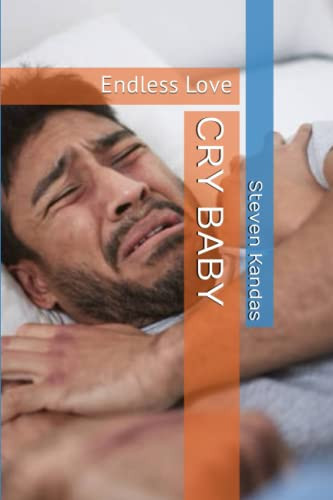 Cry Baby Endless Love by Steven Kandas