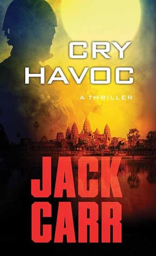 Cry Havoc A Tom Reece Thriller by Jack Carr