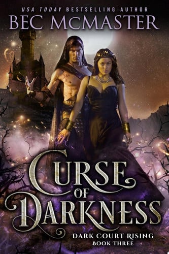 Curse of Darkness A steamy fairy tale fae fantasy romance by Bec McMaster