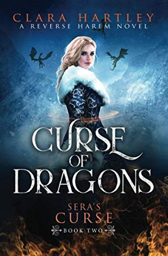 Curse of Dragons A Reverse Harem Fantasy by Clara Hartley