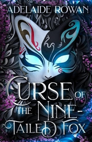 Curse of the Nine-Tailed Fox A MM New Adult Japanese Fantasy by Adelaide Rowan