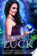 Cursed Luck by Kelley Armstrong