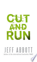 Cut And Run by Jeff Abbott