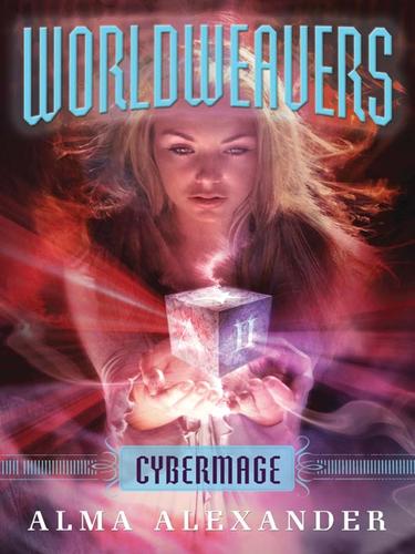 Cybermage (Worldweavers #3) by Alma Alexander