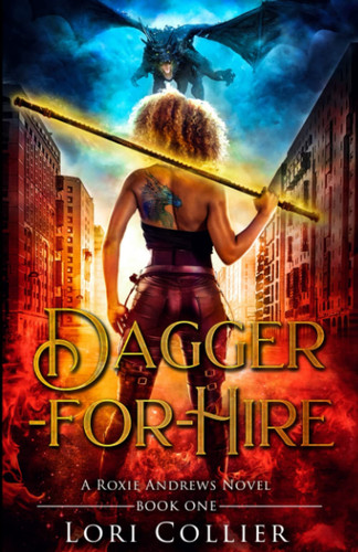 Dagger-For-Hire An Urban Fantasy Action Adventure by Lori Collier