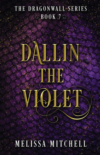 Dallin the Violet A Slow Burn Fantasy Series by Melissa Mitchell