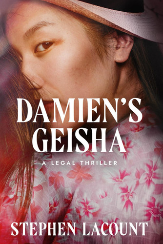 DAMIEN'S GEISHA: A Legal Thriller by LaCount, Stephen