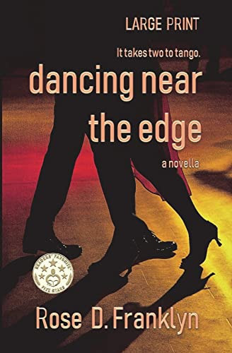 Dancing Near the Edge - Large Print Edition - Short Read A Psychological Thriller with an Edge by Rose D. Franklyn