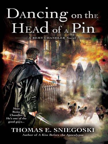 Dancing on the head of a pin by Tom Sniegoski
