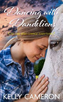 Dancing with Dandelions by Kelly Cameron
