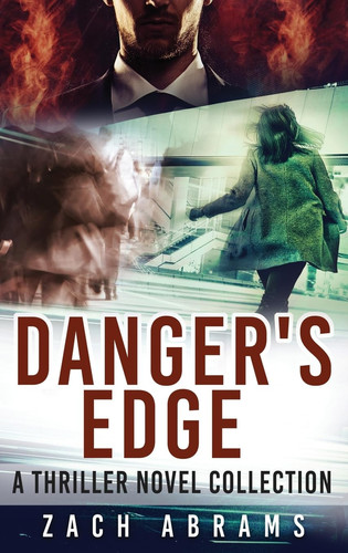 Danger's Edge A Thriller Novel Collection by Zach Abrams