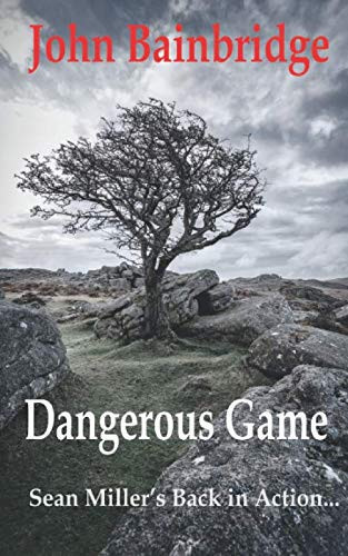 Dangerous Game (A Sean Miller Adventure Thriller) by Bainbridge, John