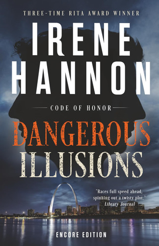 Dangerous Illusions: A Christian Suspense Thriller and Clean Christian Fiction Mystery (Code of Honor) by Hannon, Irene