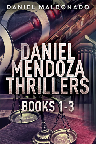 Daniel Mendoza Thrillers - Books 1-3 by Maldonado, Daniel