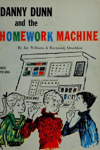 Danny Dunn and the Homework Machine Number Five by Jay Williams