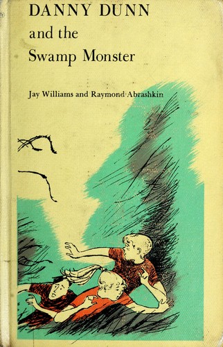 Danny Dunn and the Swamp Monster (No. 6) by Jay Williams