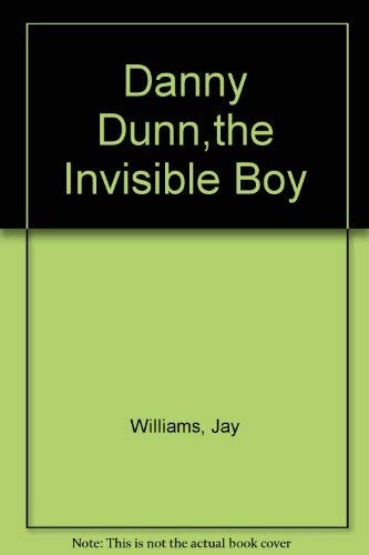 Danny Dunn Invisible Boy by Jay Williams