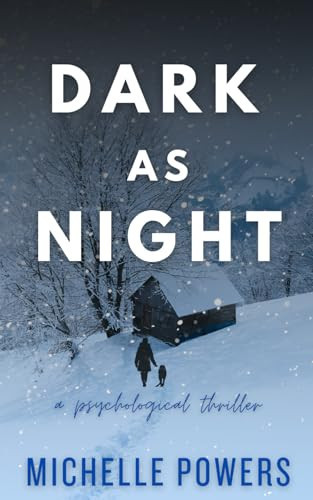 Dark As Night: A Riveting Psychological Thriller by Powers, Michelle