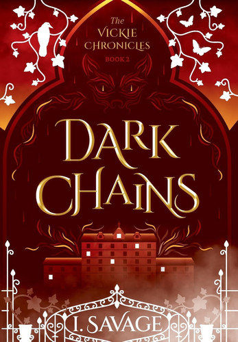 Dark Chains - Book 2: A Heart-Pounding Mystery-Thriller (The Vickie Chronicles) by Savage, I