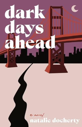 Dark Days Ahead A Twisty Tech Conspiracy Thriller by Natalie Docherty