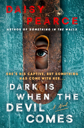 Dark Is When the Devil Comes: A Novel by Pearce, Daisy