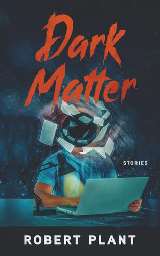 Dark Matter Stories by Robert Plant
