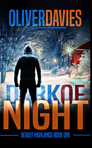 Dark of Night: A DCI Keane Scottish Crime Thriller (Deadly Highlands) by Davies, Oliver