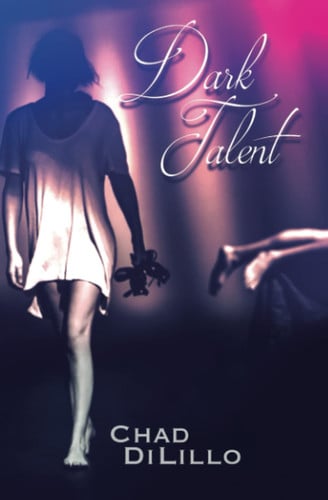 Dark Talent by Chad Di Lillo