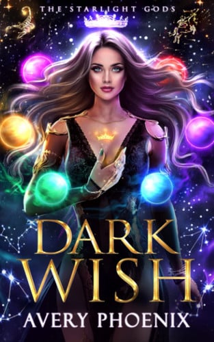 Dark Wish: A Dark Paranormal Fantasy Romance (The Starlight Gods) by Phoenix, Avery