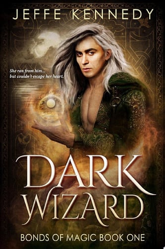 Dark Wizard: A Dark Fantasy Romance by Jeffe Kennedy