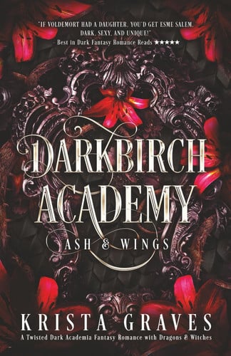 Darkbirch Academy: A Twisted Dark Academia Fantasy Romance with Dragons & Witches by Graves, Krista