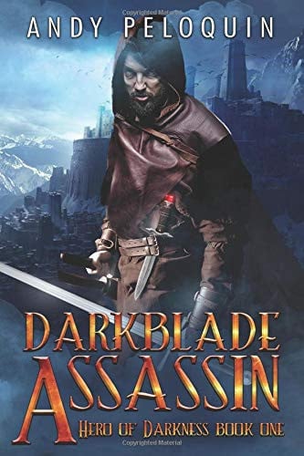 Darkblade Assassin An Epic Fantasy Adventure by Andy Peloquin