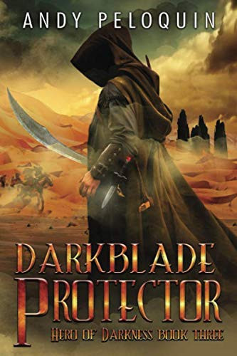 Darkblade Protector An Epic Fantasy Adventure by Andy Peloquin