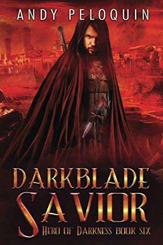 Darkblade Savior An Epic Fantasy Adventure by Andy Peloquin