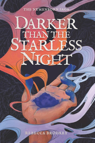 Darker Than the Starless Night An Epic Romantic Fantasy by Rebecca Brodkey