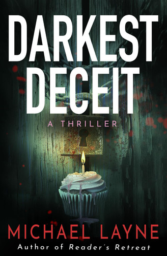 Darkest Deceit: A Gripping Psychological Thriller by Layne, Michael