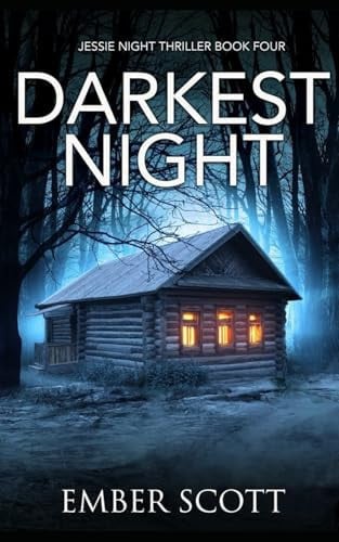 Darkest Night: Jessie Night Thriller Book Four by Scott, Ember