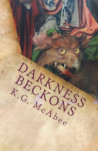 Darkness Beckons An Anthology of Dark Fantasy by K. McAbee