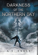 Darkness of the Northern Sky by A. E. Engle