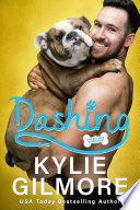 Dashing: A Friends to Lovers Romantic Comedy (Unleashed Romance, Book 2) by Kylie Gilmore