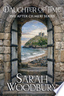 Daughter of Time (The After Cilmeri Series) by Sarah Woodbury
