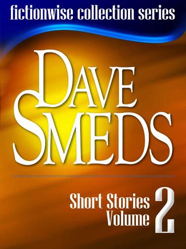 Dave Smeds: Short Stories, Volume 2 by Dave Smeds