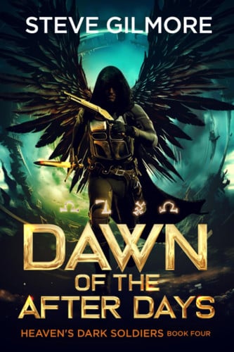 Dawn of the After Days An Urban Fantasy Adventure by Steve Gilmore